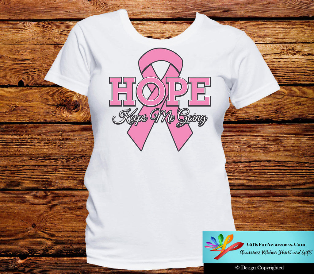 Breast Cancer Hope Keeps Me Going Shirts